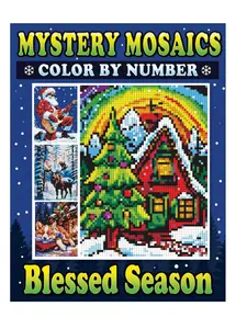 Mystery Mosaics Color By Number Blessed Season: Pixel Art Coloring Book for Adults to Celebrate Christmas Joys and Find Inner Peace - Color Quest for Relaxation (Mystery Mosaics Coloring Books)