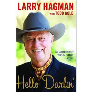 USED-Hello Darlin': Tall (and Absolutely True) Tales about My Life by Hagman, Larry (Paperback)