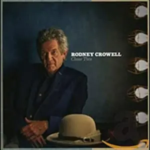 Rodney Crowell - Close Ties  [COMPACT DISC - CD]