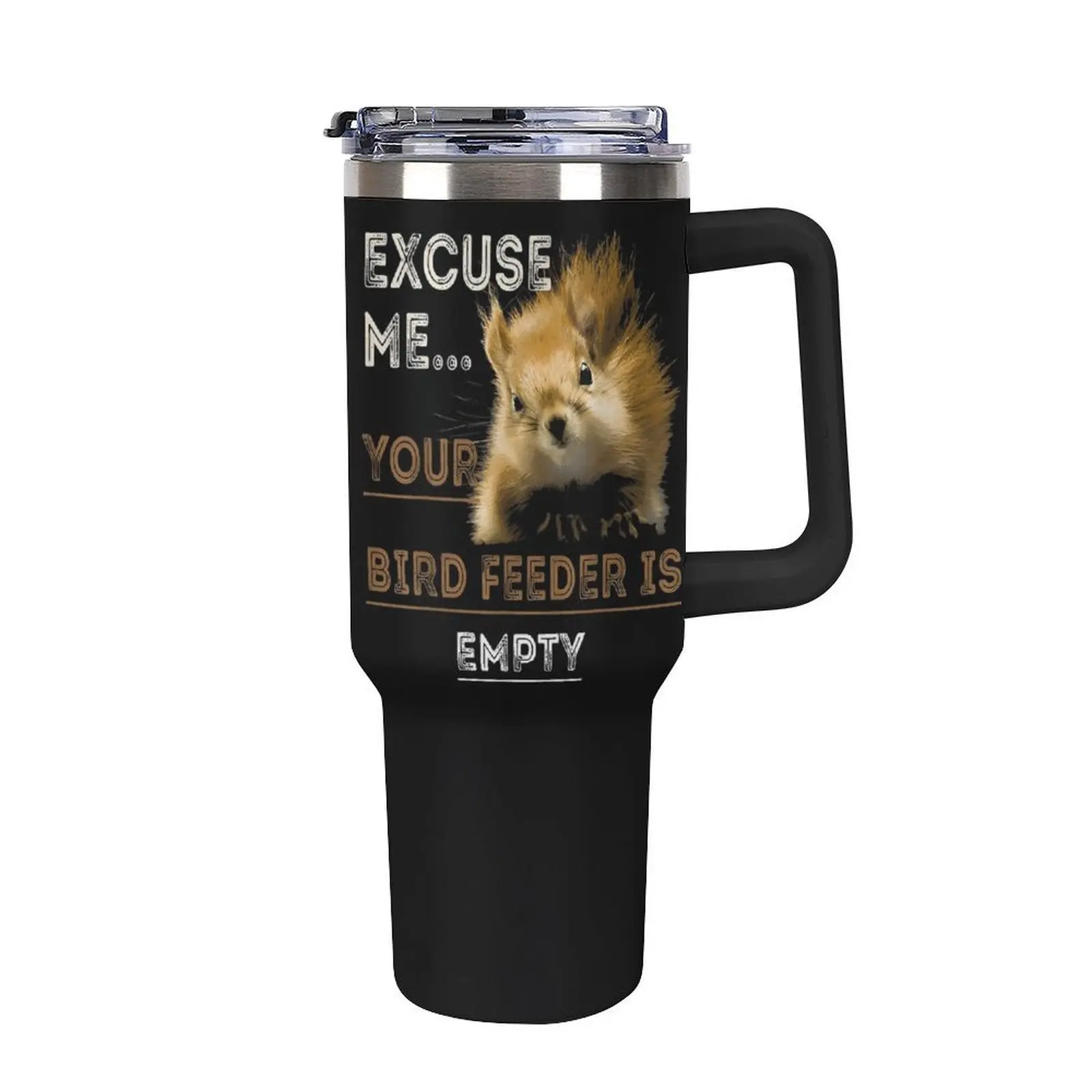 Funny Squirrel Insulated Tumbler - 40oz Stainless Steel Vacuum Mug - "Excuse Me Your Bird Feeder is Empty", 40oz Squirrel "Bird Feeder" Tumbler, Funny Animal Lover Gift, Insulated Travel Mug with Handle, Travel Coffee Cup for Animal Lovers, dealsforyou