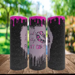 Look Pretty Play Dirty  20oz skinny Tumbler
