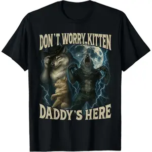 Slim Fit Cotton Short Sleeve Don't Worry Kitten Daddy's Here Cool Funny Alpha Wolf Meme T-Shirt