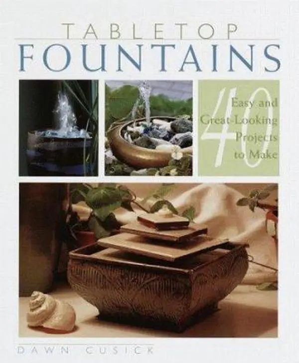 USED-Tabletop Fountains: 40 Easy and Great Looking Projects to Make by Dawn Cusick (Hardcover)