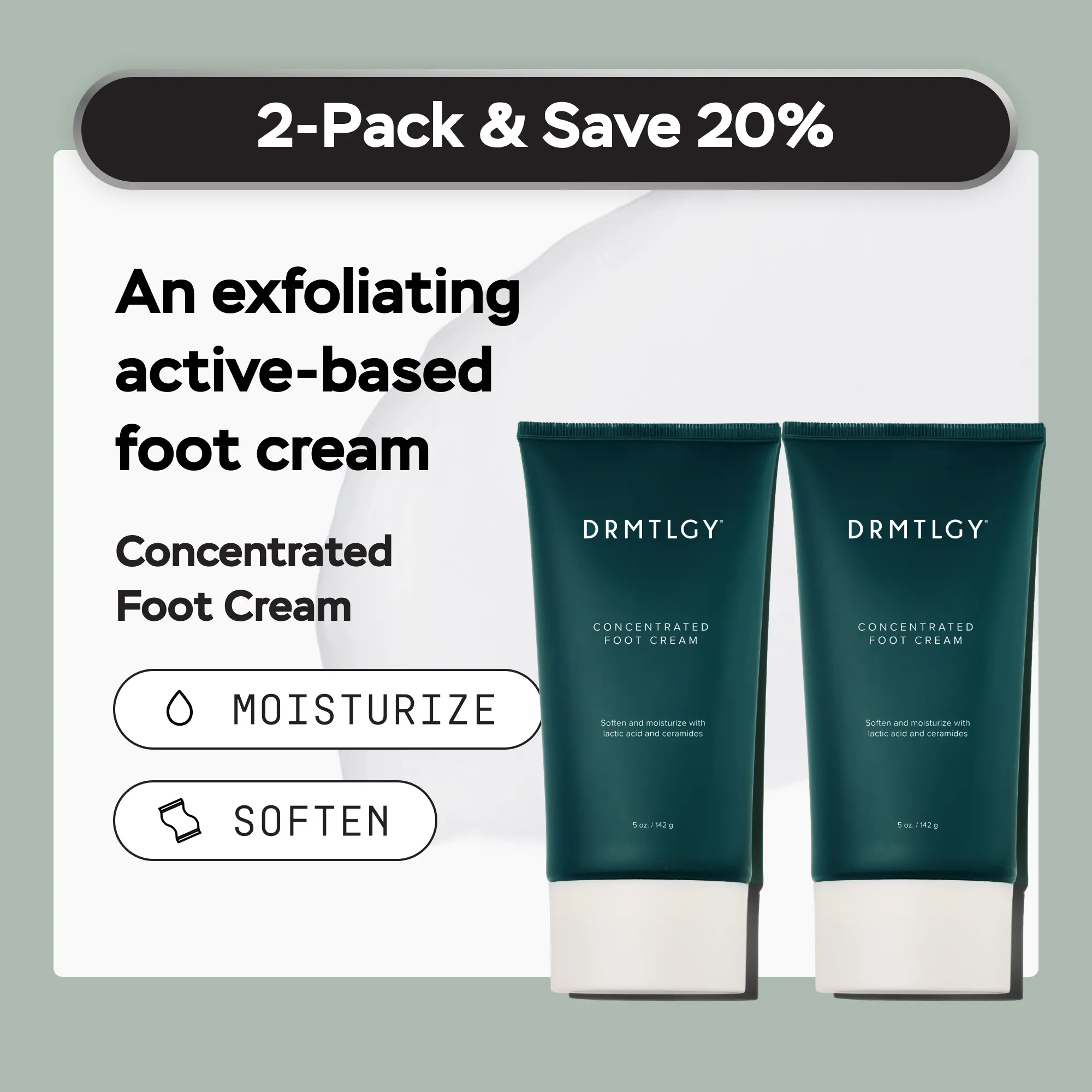 DRMTLGY Concentrated Foot Cream Duo (2-pack). Exfoliates Dry, Callused Feet and Heels with Lactic Acid and Urea DRMTLGY Concentrated Foot Cream Duo (2-pack). Exfoliates Dry, Callused Feet and Heels with Lactic Acid and Urea