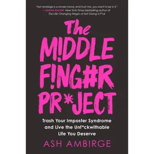 USED-The Middle Finger Project: Trash Your Imposter Syndrome and Live the Unf*ckwithable Life You Deserve by Ambirge, Ash (Hardcover)