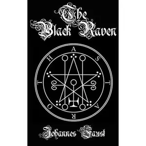 USED-The Black Raven: Demon Summoning and Black Magic Grimoire, The Threefold Coercion of Hell by Faust, Johannes (Paperback)