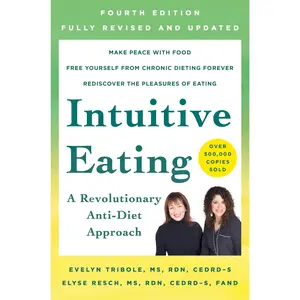 Intuitive Eating, 4th Edition: A Revolutionary Anti-Diet Approach -- Evelyn Tribole - Paperback