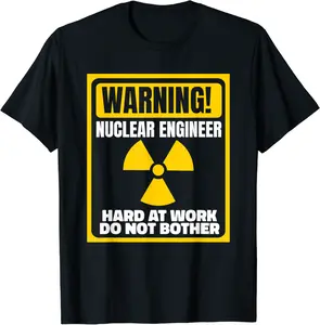 Hard At Work Do Not Bother Energy Uranium Nuclear Engineer T-Shirt - Jacobjbt Shop 39B0CJDRD14L