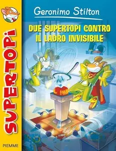 USED-Geronimo Stilton: Due Supertopi Contro Il Ladro Invisibile (Italian Edition) by Geronimo Stilton (Paperback)