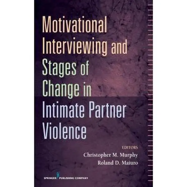 USED-Motivational Interviewing and Stages of Change in Intimate Partner Violence by Maiuro, Roland D. (Hardcover)