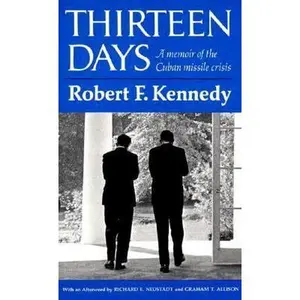 USED-Thirteen Days: A Memoir of the Cuban Missile Crisis by Robert F. Kennedy (Paperback)