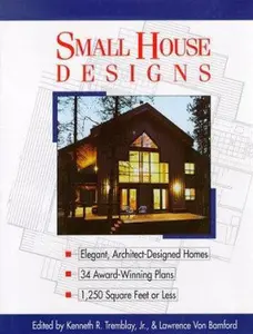 USED-Small House Designs : Elegant, Architect-Designed Homes 33 Award-Winning Plans 1,250 Square Feet or Less (Hardcover)