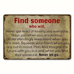 Inspirational Metal Wall Sign - "Find Someone Who Will" Love Quote, 8x12 in Pre-Drilled Lightweight Tin Plaque, Universal Wall Mount, English Art Decor for Living Room, Dorm, Multipurpose Indoor/Outdoor Gifts