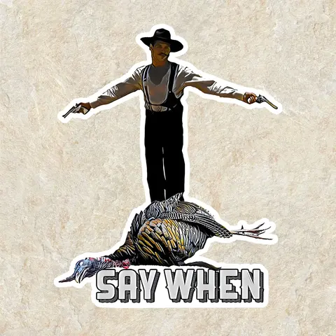 Say When Doc Holiday wild Turkey Hunting Sticker
