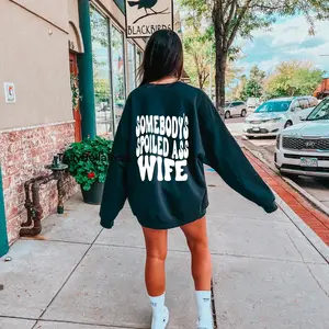 Somebody’s spoiled as wife sweatshirt Crewneck Womenswear