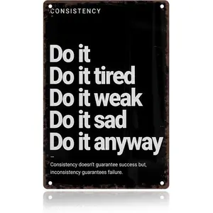 Consistency Quote: Do It Anyway Vintage Sign – Motivational Metal Wall Art for Home Gym, Workout Room, Man Cave, Fitness Studio,Office, Dorm & Gift 12x8 Inches (706)