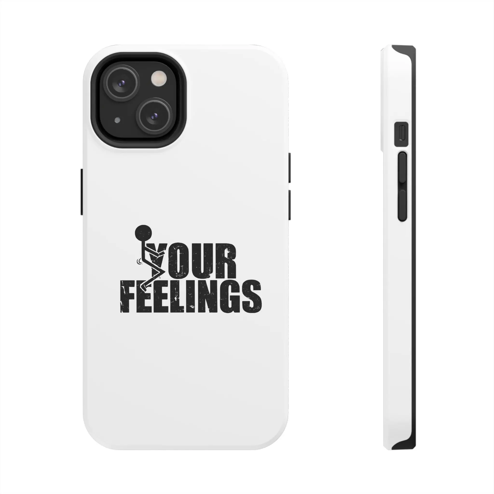Tough Phone Case — 'Your Feelings' Bold Graphic Shockproof Cover Tough Phone Case — 'Your Feelings' Bold Graphic Shockproof Cover