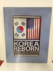 USED-KOREA REBORN A Grateful Nation Honors War Veterans for More Than 60 Years of Growth by Republic of Korea (Hardcover)