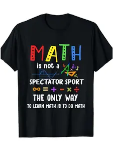 Men's & Women's Math Teacher T-Shirt - Funny "Math Is Not A Spectator Sport" Saying - Soft Breathable 220gsm Heavyweight Tee - Black Shirt with Colorful Equations - Educational Graphic with Chalk-Style Numbers - Back to School Gift for Educators Students