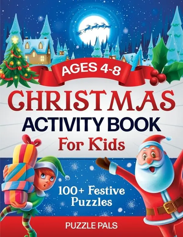 Christmas Activity Book For Kids: 100+ Festive Color By Numbers, Connect The Dots, Mazes, and Coloring Pages by Puzzle Pals (Paperback)