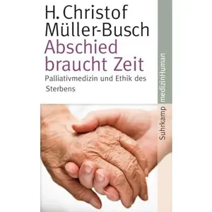 USED-Abschied braucht Zeit: Palliativmedizin und Ethik des Sterbens by H. Christof Müller-Busch (Paperback)