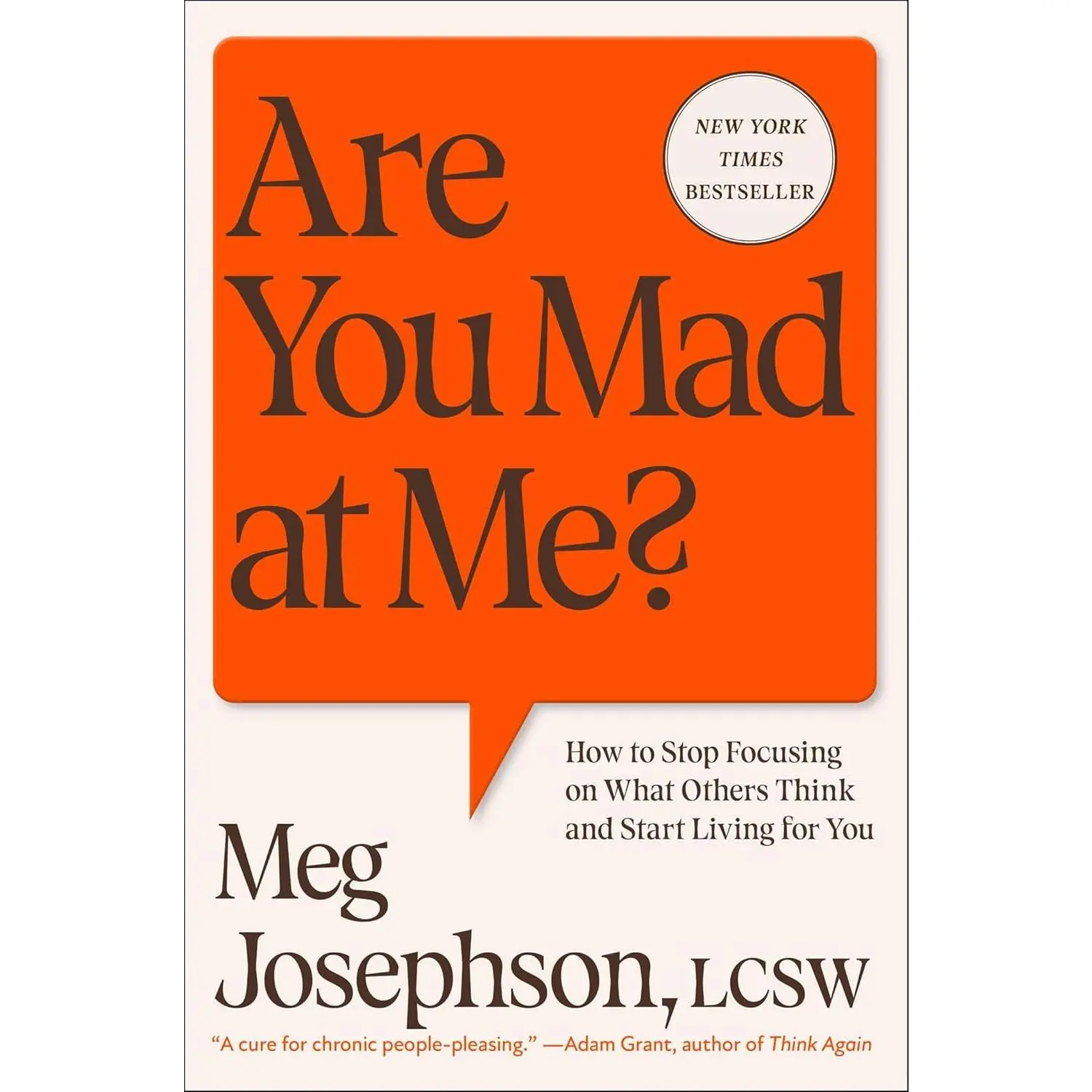 Are You Mad at Me?: How to Stop Focusing on What Others Think and Start Living for You