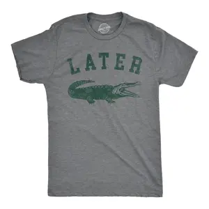Later Alligator Funny Graphic Tee, Retro Crocodile Animal Shirt, Vintage Pun Quote Design Top, Unisex Men Women Casual T-Shirt, Cute Novelty Apparel