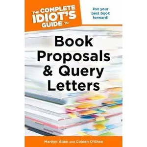 USED-The Complete Idiot's Guide to Book Proposals & Query Letters by Allen, Marilyn (Paperback)