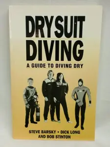 USED-Dry Suit Diving: A Guide to Diving Dry by Steven M. Barsky (Paperback)
