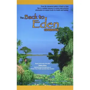 Kloss Back to Eden Healthy Cooking Cookbook - 160-Page Soft Cover Book with 240 Balanced Nutrition Recipes Using Simple Ingredients