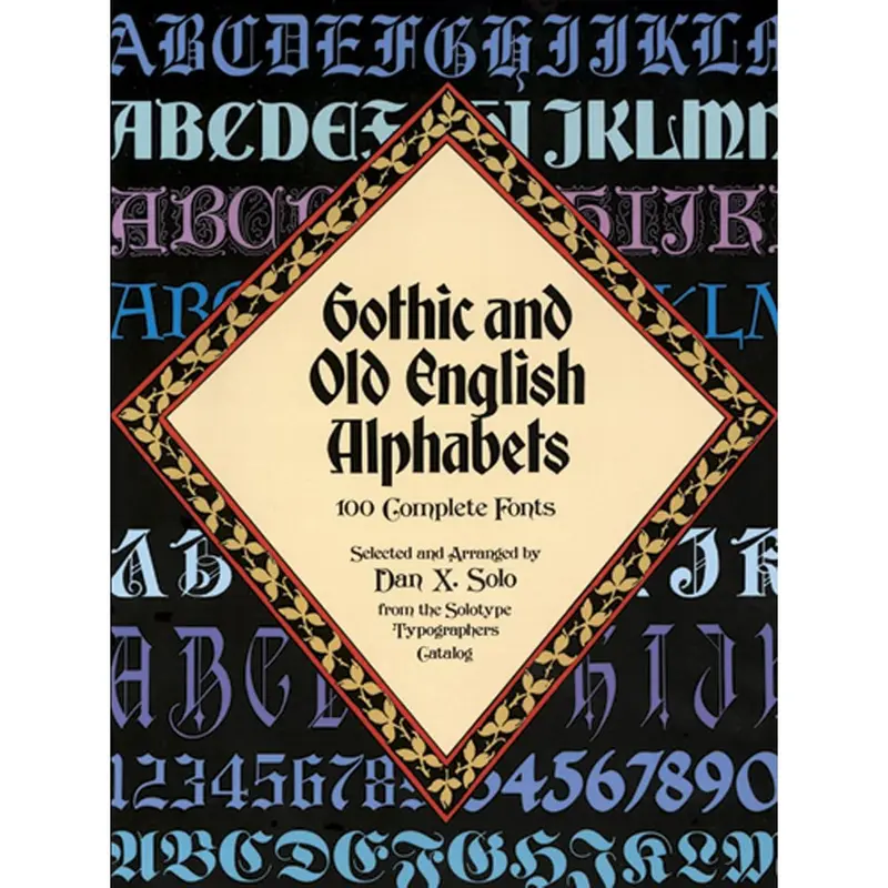 Gothic and Old English Alphabets: 100 Complete Fonts (Lettering, Calligraphy, Typography) Paperback – Illustrated, July 1, 1984