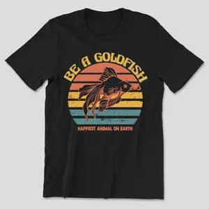Goldfish Shirt, Be A Goldfish Shirt, Happiest Animal On Earth, Lasso Motivational Tee, Motivational Sport