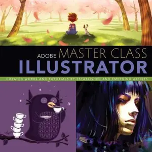 USED-Adobe Master Class: Illustrator: Inspiring Artwork and Tutorials by Established and Emerging Artists by Sharon Milne (Paperback)