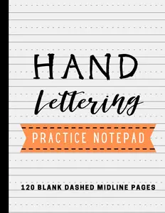 Hand Lettering Practice Notepad: 120 Blank Dashed Midline Pages Notebook forHandwriting and Alphabet Practice.