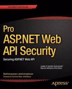 USED-Pro ASP.NET Web API Security: Securing ASP.NET Web API by Lakshmiraghavan, Badrinarayanan (Paperback)