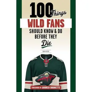USED-100 Things Wild Fans Should Know & Do Before They Die by Myers, Dan (Paperback)