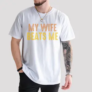 My Wife Beats Me Shirt , My Wife Beats Me Tshirt, Funny Husband T-Shirt Full Color Full Size
