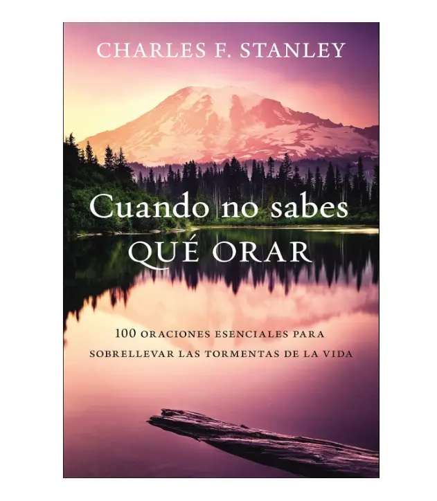 Cuando no sabes qué orar: 100 oraciones esenciales para sobrellevar las tormentas de la vida (Spanish Edition) - Paperback
