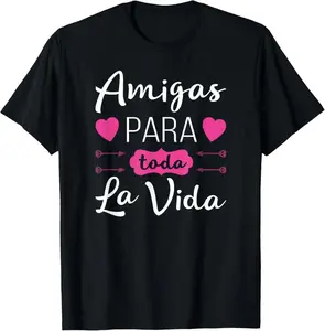 100% Cotton Amigas Para Toda La Vida - Mejores Amigas Latina T-Shirt summerwins,summerwins