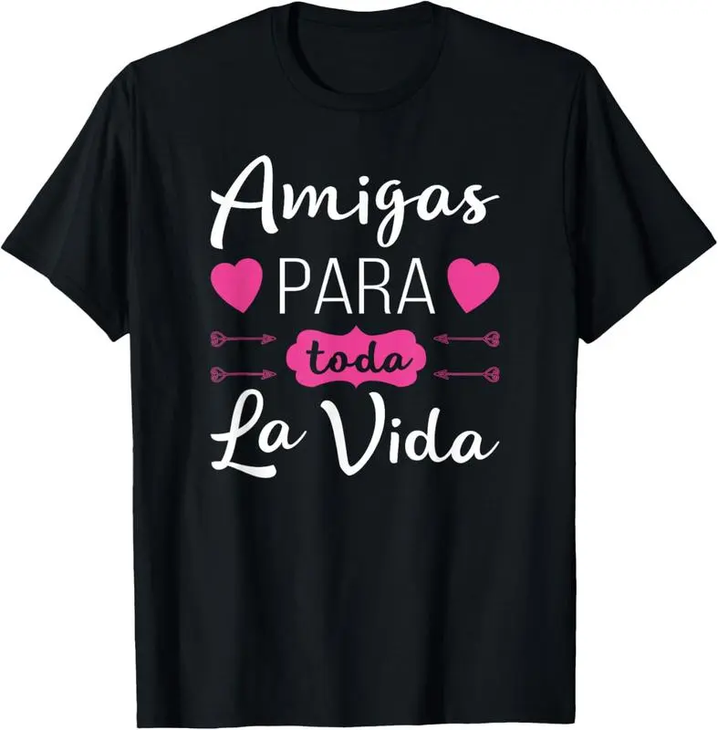 Women's Comfortable 100% Cotton Short-Sleeve Tee Top - Amigas Para Toda La Vida Mejores Amigas Latina Graphic T-Shirt for Summer Wins, Fitted, Round Neck, Tops