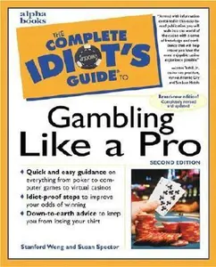 USED-The Complete Idiot's Guide to Gambling Like a Pro (2nd Edition) by Stanford Wong (Unknown)