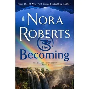 USED-The Becoming: The Dragon Heart Legacy, Book 2 by Roberts, Nora (Hardcover)