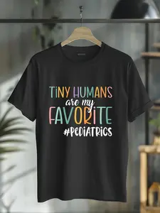 100% Cotton Unisex Funny Tiny Humans Are My Favorite, Pediatrics Nurse T-Shirt Graphic Printed Casual Round Neck T shirt