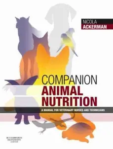 USED-Companion Animal Nutrition: A Manual for Veterinary Nurses and Technicians by Nicola Lakeman (Previously Ackerman) PGDip RVN CertSAN CertVNECC VTS(Nutrition) HonMBVNA (Paperback)