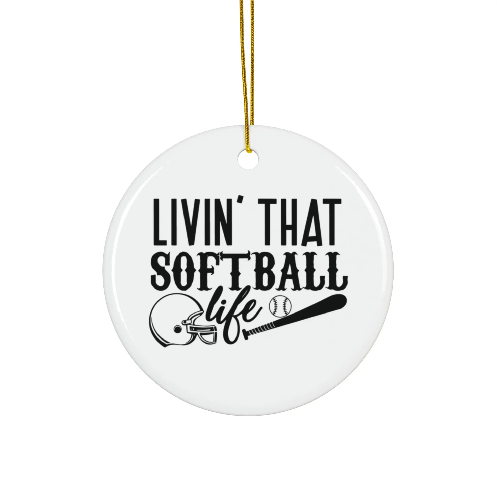 LIVIN THAT SOFTBALL LIFE ORNAMENT