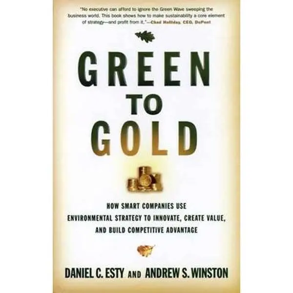USED-Green to Gold: How Smart Companies Use Environmental Strategy to Innovate, Create Value, and Build Competitive Advantage by Esty, Daniel C. (Hardcover)