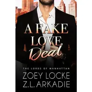 USED-A Fake Love Deal: A Fake Relationship Romance (Lords of Manhattan) by Zoey Locke (Paperback)