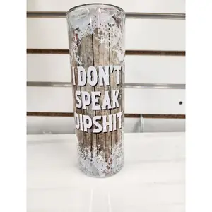 20oz I Don't Speak Dipshit Tumbler