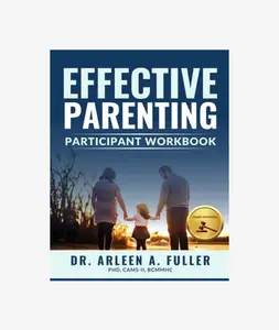 Effective Parenting Participant Workbook: A Court-Approved Guide to Nurturing Healthy Relationships and Developing Effective Parenting Skills