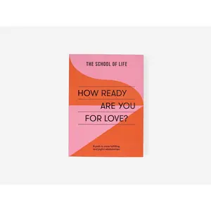 How Ready Are You For Love?: A path to more fulfilling and joyful relationships (School of Life) Paperback – April 9, 2024